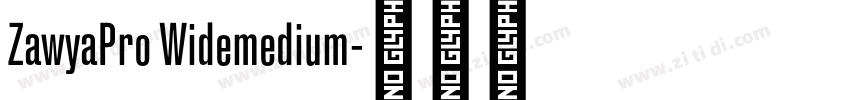 ZawyaPro Widemedium字体转换